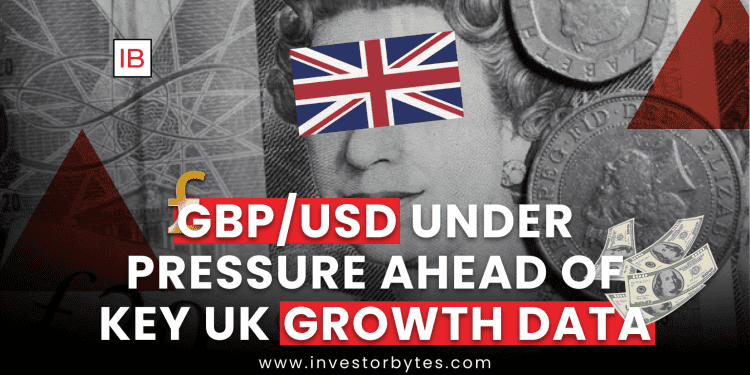 GBP/USD Under Pressure Ahead of Key UK Growth Data