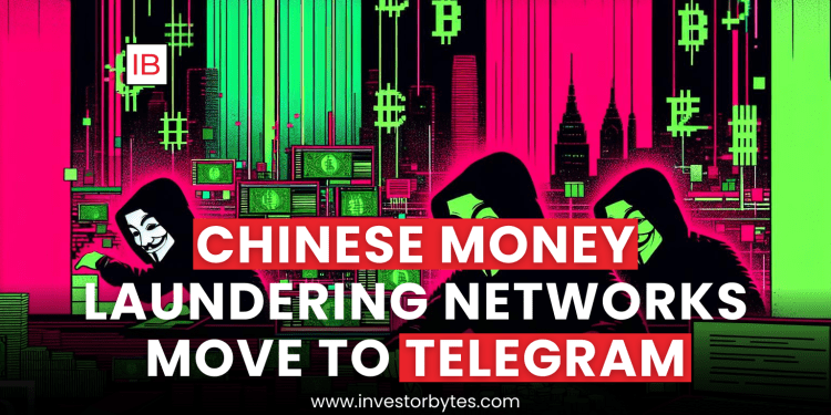Chinese Money Laundering Networks Move to Telegram