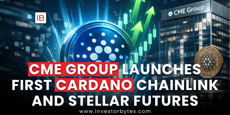 CME Group Launches First Cardano Chainlink and Stellar Futures