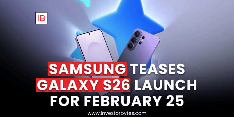 Samsung Teases Galaxy S26 Launch for February 25