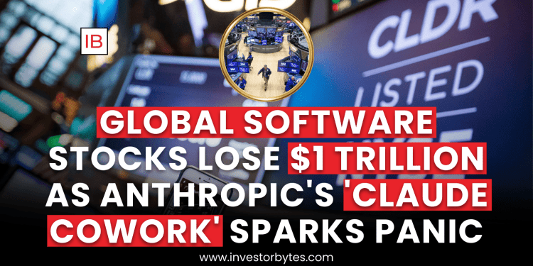 Global Software Stocks Lose $1 Trillion as Anthropic’s ‘Claude Cowork’ Sparks Panic