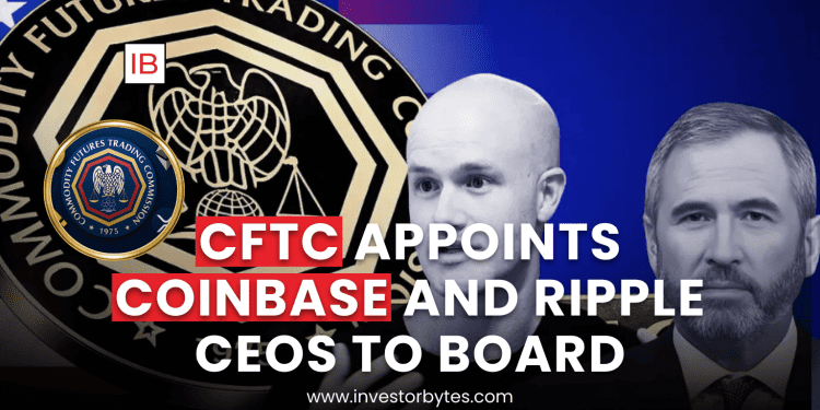 CFTC Appoints Coinbase and Ripple CEOs to Board
