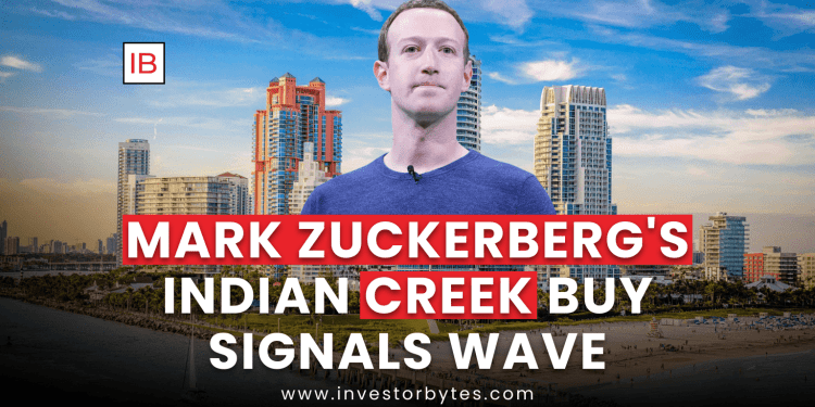 Mark Zuckerberg’s Indian Creek Buy Signals Wave