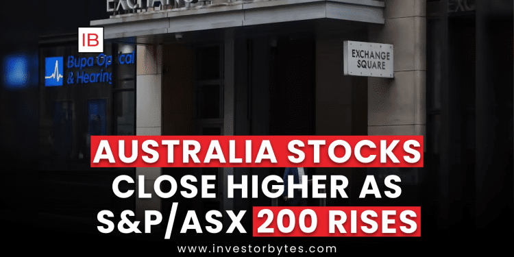 Australia Stocks Close Higher as S&P/ASX 200 Rises
