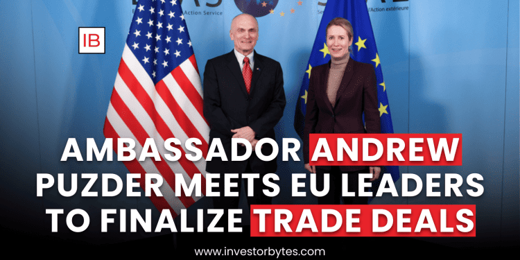 Ambassador Andrew Puzder Meets EU Leaders to Finalize Trade Deals