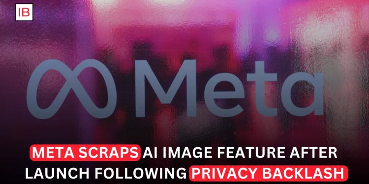 Meta Pulls AI Image Feature Days After Launch Following Privacy Backlash