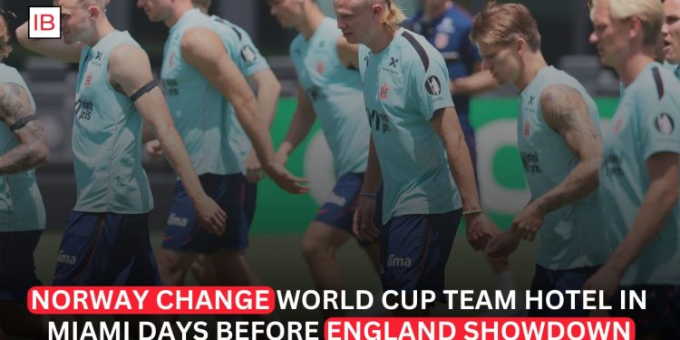 Norway Changes World Cup Hotel Ahead of Quarterfinal Against England