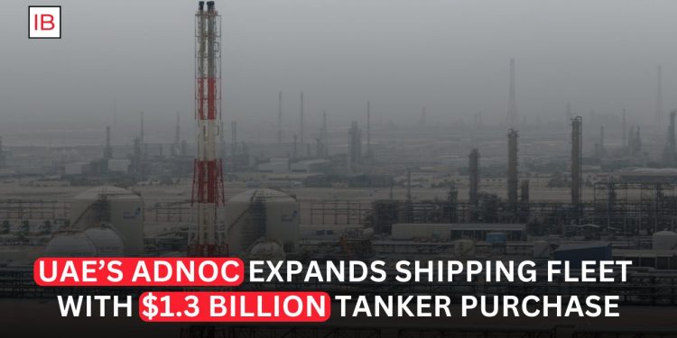 ADNOC Expands Shipping Fleet With $1.3 Billion Tanker Acquisition as UAE Oil Exports Grow