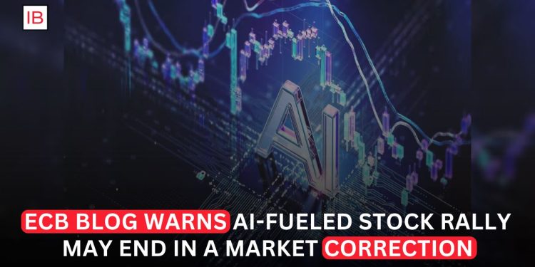 AI Rally Could Trigger Stock-Market Correction, ECB Blog Warns