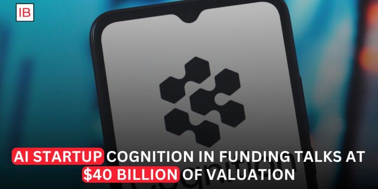AI Startup Cognition in Funding Talks at $40 Billion Valuation