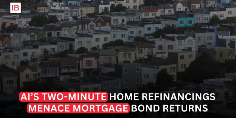 AI’s Two-Minute Home Refinancings Menace Mortgage-Bond Returns