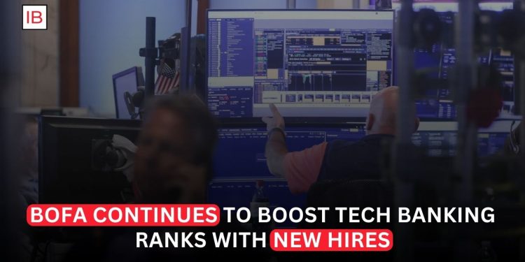 Bank of America Continues Expanding Technology Banking Team With New Hires