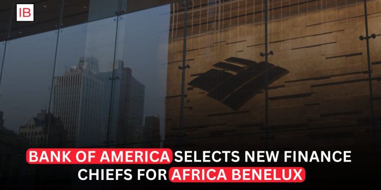 Bank of America Taps New Africa, Benelux Investment Bank Leads