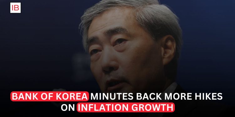 Bank of Korea Minutes Back More Hikes on Inflation, Growth