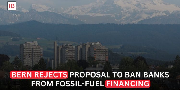 Bern Rejects Initiative to Ban Banks From Fossil-Fuel Financing