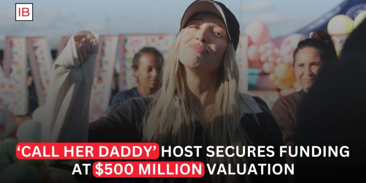 Call Her Daddy Host Alex Cooper’s Unwell Raises Money at $500 Million Valuation