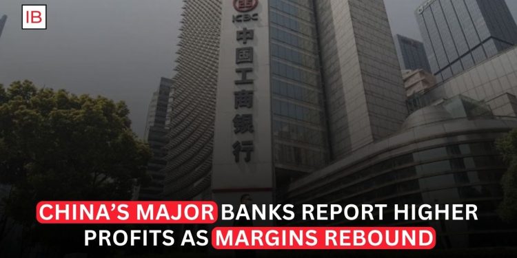 China’s Major Banks Post Higher Profits as Margin Squeeze Eases