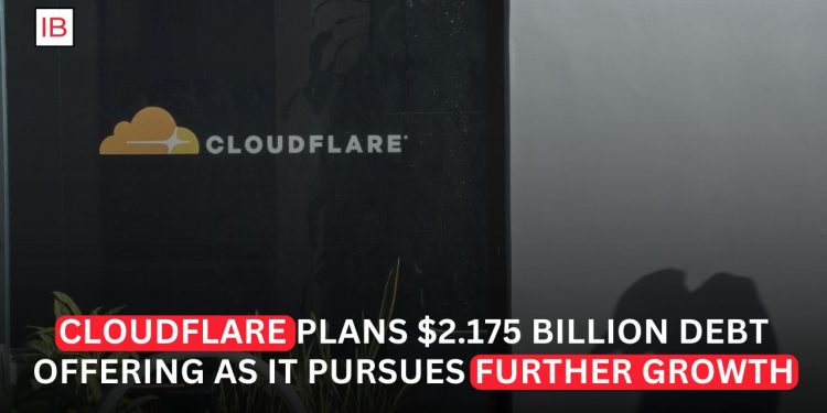 Cloudflare Seeks to Raise $2.175 Billion Through Convertible Notes