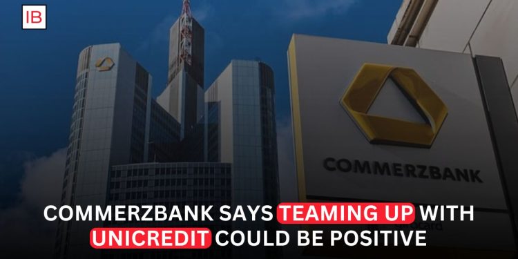 Commerzbank Says Teaming Up With UniCredit Could Create Value