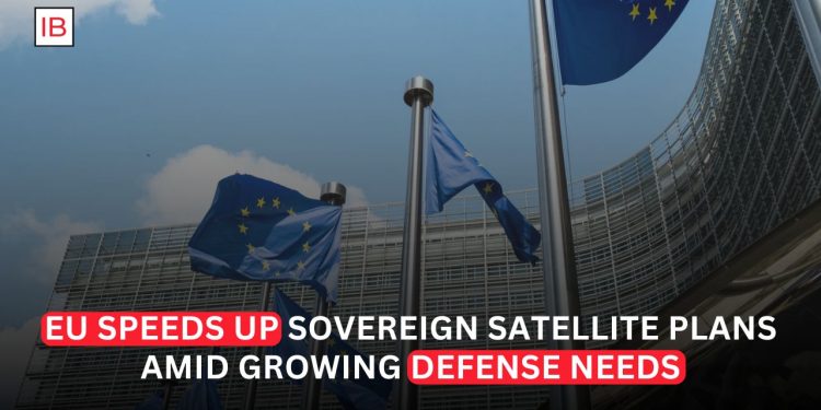 EU Accelerates Sovereign Satellite Plans as Defense Needs Grow