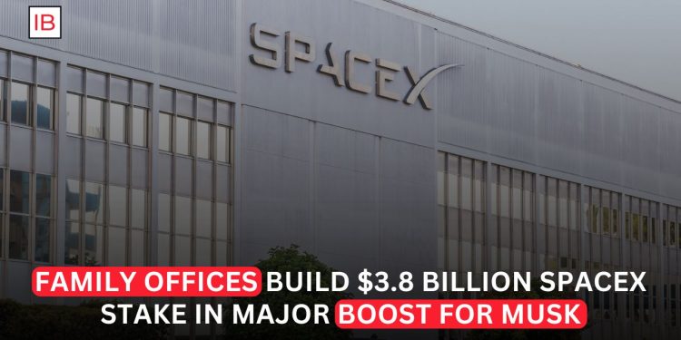 Family Offices Amass $3.8 Billion SpaceX Bet in Major Boost for Musk