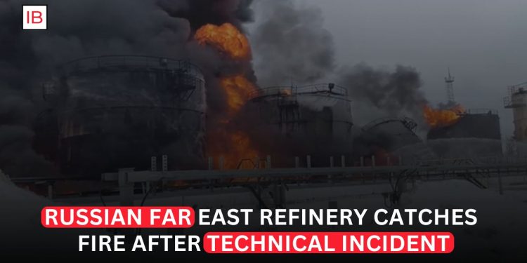 Fire Breaks Out at Russian Far East Refinery After Technical Incident