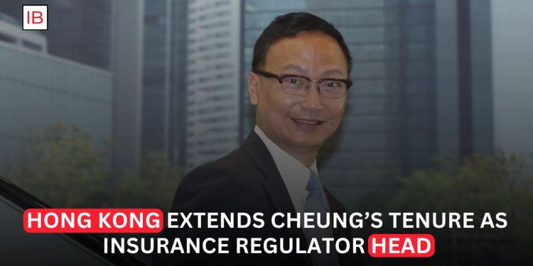 Hong Kong Reappoints Clement Cheung as Insurance Regulator Chief