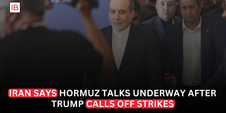Iran Says Hormuz Talks Underway After Trump Calls Off Strikes
