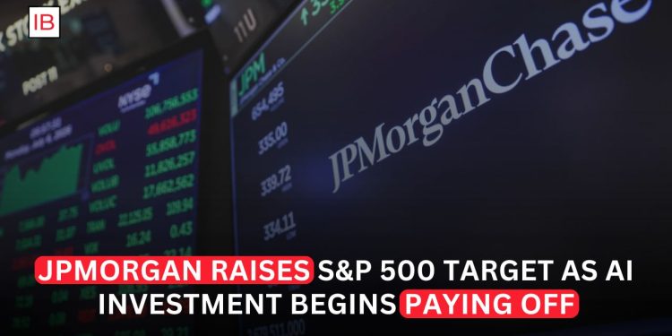 JPMorgan Strategists Raise S&P 500 Target as AI Spending Shows Returns