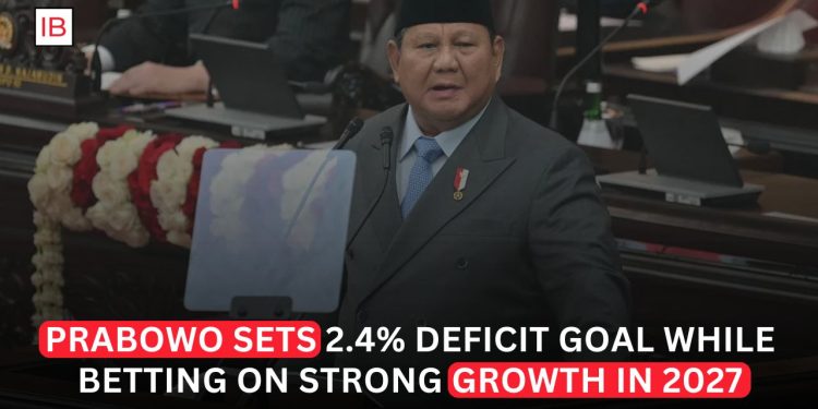 Prabowo Pledges Lower Budget Deficit While Targeting Strong Growth in 2027