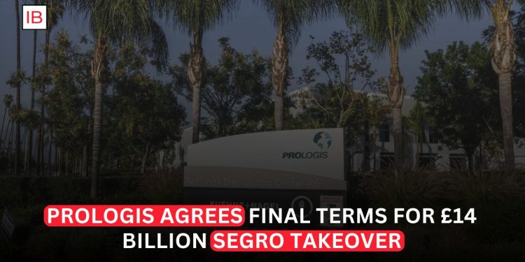 Prologis Agrees Final Terms for £14 Billion Segro Takeover
