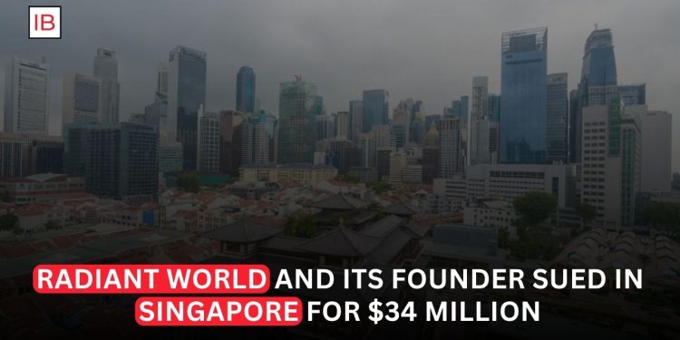 Radiant World and Founder Face $34 Million Singapore Lawsuit