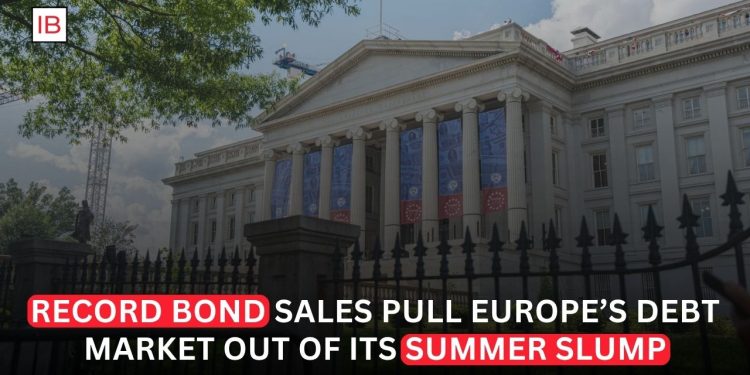 Record Pace of Bond Sales Jolts Europe Out of Its Summer Lull
