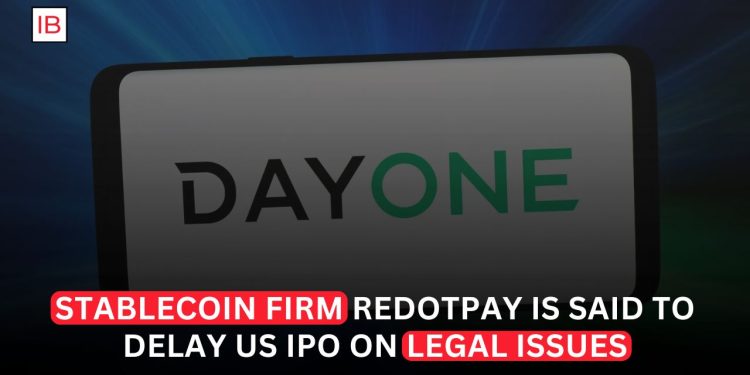 RedotPay Delays US IPO Amid Legal Dispute