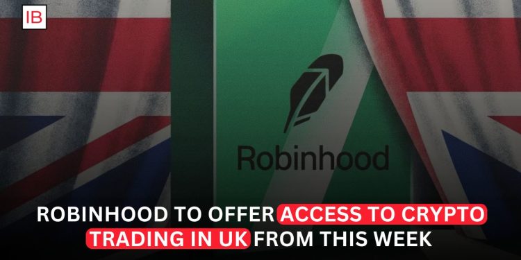 Robinhood to Offer Access to Crypto Trading in UK From This Week