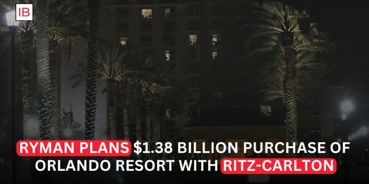 Ryman to Buy Orlando Resort With Ritz-Carlton for $1.38 Billion