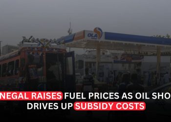Senegal Raises Fuel Prices as Oil Shock Drives Up Subsidy Costs