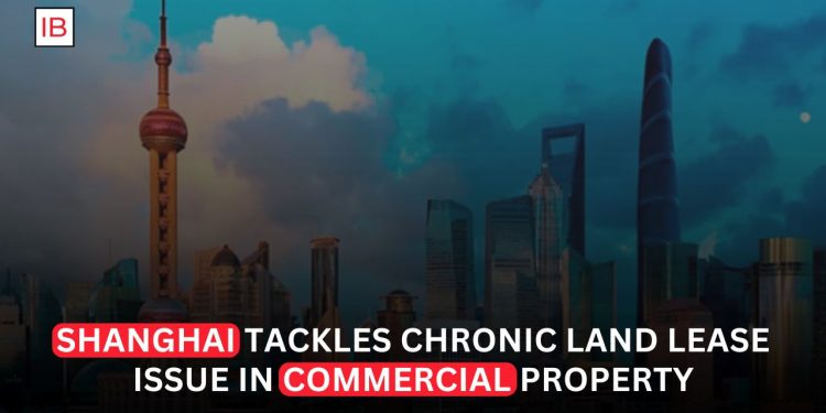 Shanghai Moves to Resolve Long-Running Commercial Land Lease Issue to Support Property Market