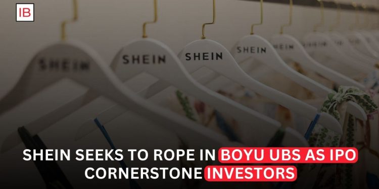 Shein Seeks Boyu Capital and UBS as Cornerstone Investors for Hong Kong IPO