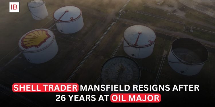 Shell Trader Geoffrey Mansfield Resigns After 26 Years at Oil Major