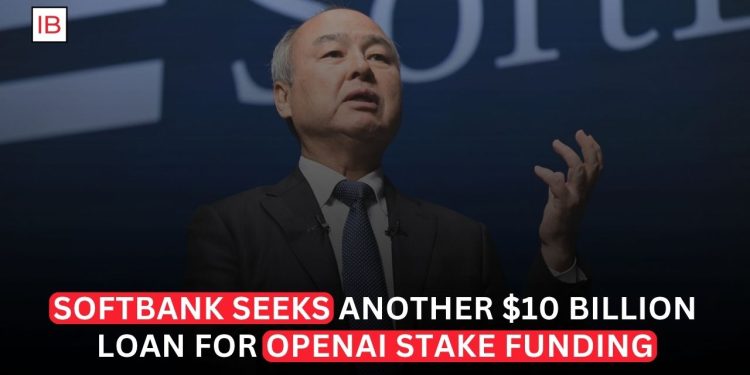 SoftBank Seeks Another $10 Billion Loan to Fund OpenAI Stake
