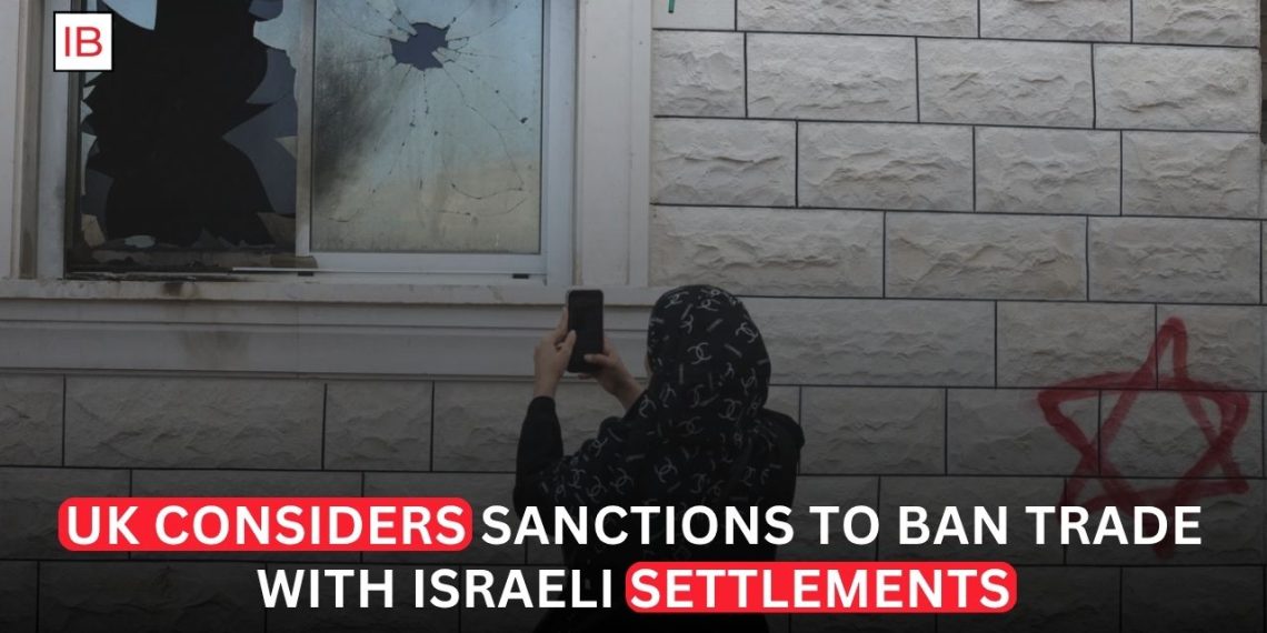 UK Mulls Sanctions Regime to Ban Trade With Israeli Settlements