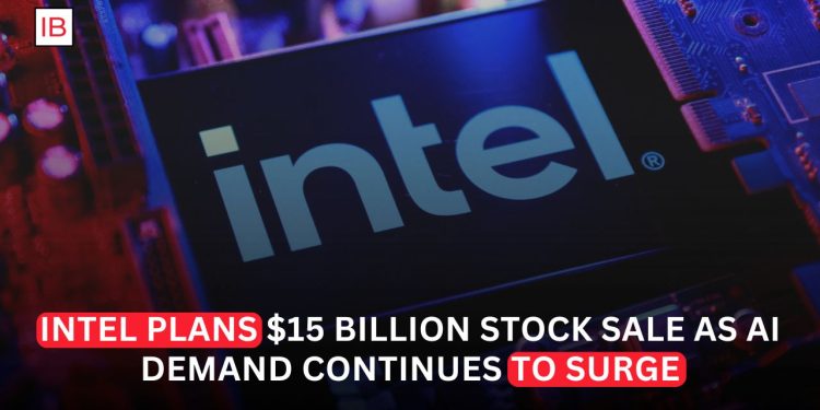 Intel Plans $15 Billion Common-Stock Sale to Fund Growth