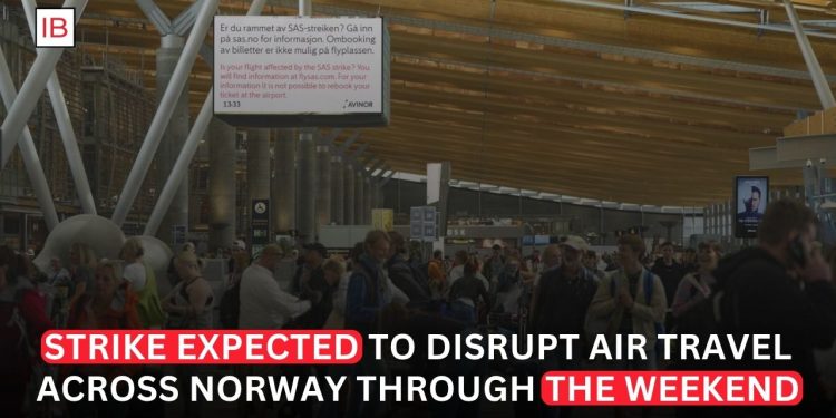 Strike Set to Disrupt Norway Air Travel Through the Weekend