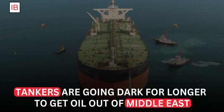 Tankers Are Going Dark for Longer to Move Middle East Oil