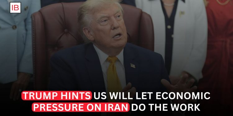 Trump Hints US Will Let Economic Pressure on Iran Do the Work