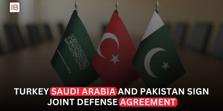 Turkey, Saudi Arabia and Pakistan Sign Joint Defense Agreement to Strengthen Regional Security Cooperation