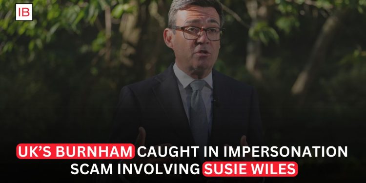 UK PM Andy Burnham Exchanged Messages With Susie Wiles Impersonator