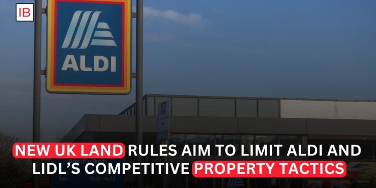 UK Plans to Tighten Land Rules Used by Aldi and Lidl to Limit Rival Store Openings