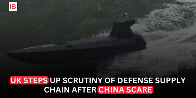UK Tightens Defense Supply-Chain Checks After China Security Scare